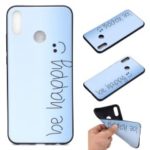 Pattern Printing Flexible TPU Gel Mobile Cover for Huawei Y9 (2019) / Enjoy 9 Plus – Be Happy