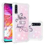 Liquid Glitter Powder Patterned Quicksand Shockproof TPU Back Case for Samsung Galaxy A70 – Never Stop Dreaming