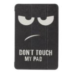 Pattern Printing Tri-fold Leather Stand Shell Cover Casing for iPad mini (2019) 7.9 inch – Do not Touch My Pad