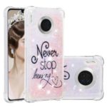 Liquid Glitter Powder Quicksand Shockproof TPU Case for Huawei Mate 30 – Never Stop Dreaming